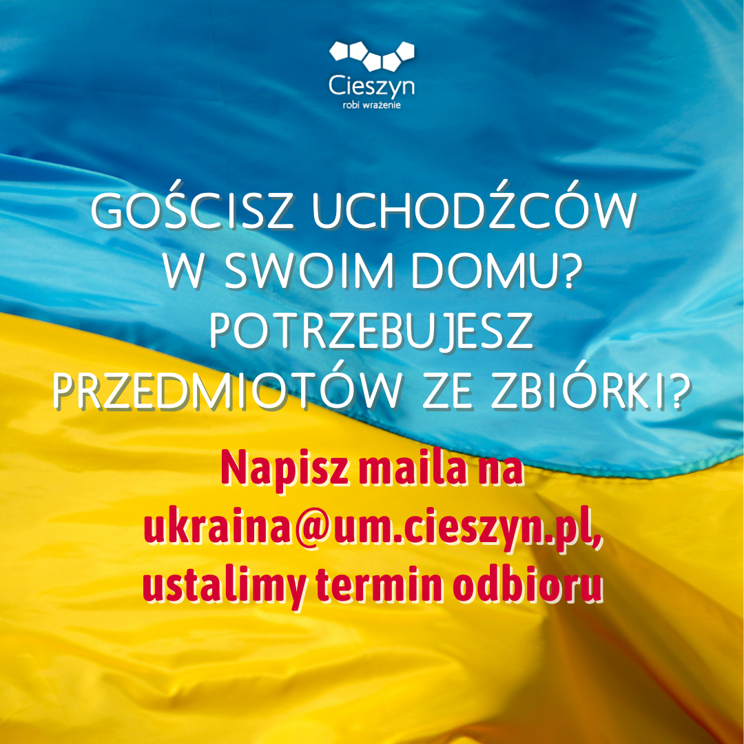 Grafika w barwach narodowych Ukrainy, zawiera komunikat informujący o konieczności wcześniejszego zgłoszenia mailowego na adres ukraina@um.cieszyn.pl, gdy chce się otrzymać przedmioty pochodzące ze zbiórki